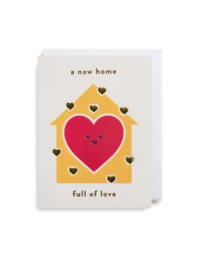 A New Home Full Of Love Card