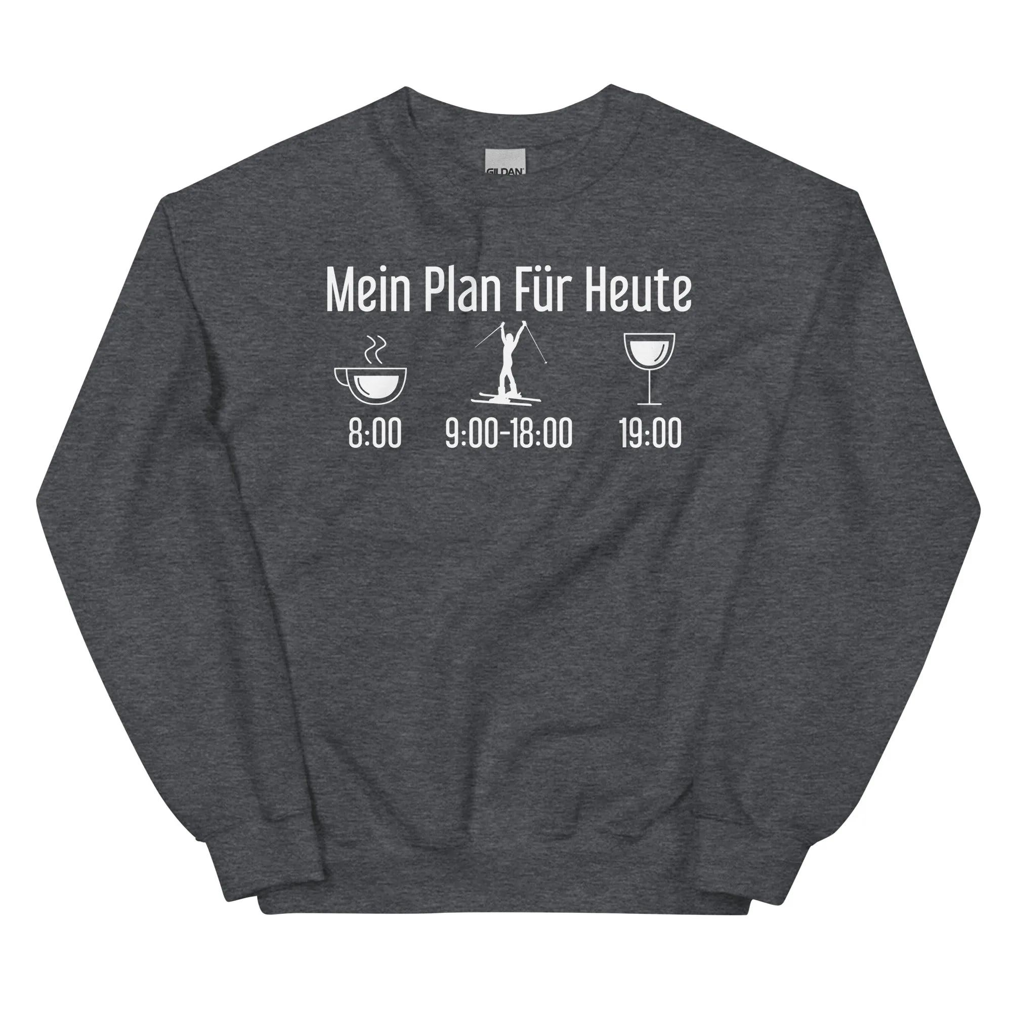 Mein Plan Für Heute 1 - Sweatshirt (Unisex)