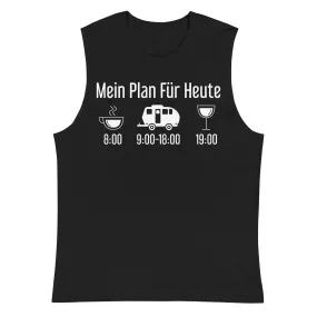 Mein Plan Für Heute 2 - Muskelshirt (Unisex)